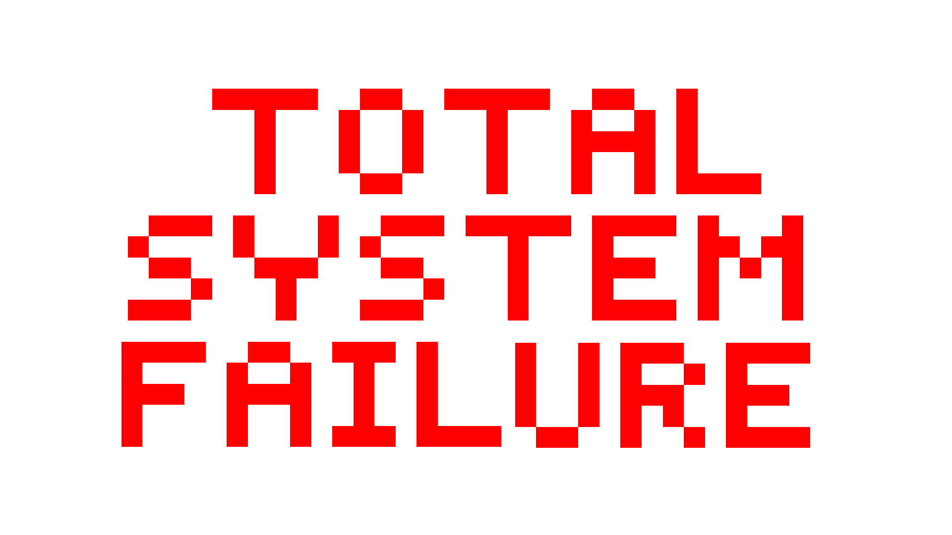 Total System Failure