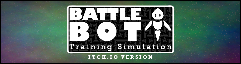 Battle Bot Training Simulation (Itch.io Version)