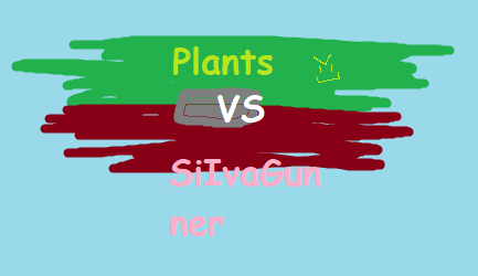 Cover image for Plants Vs SiIvaGunner