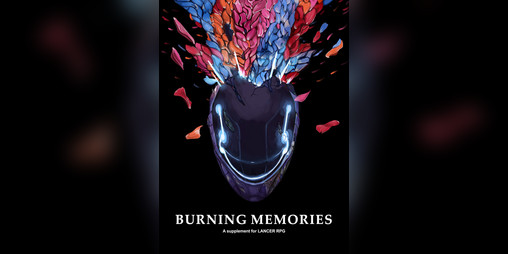 Cover image for Burning Memories - A LANCER RPG Supplement