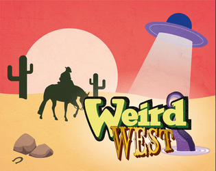 Weird West   - A small TTRPG to play Weird adventures in the West. 