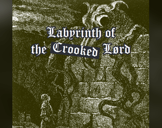 Labyrinth of the Crooked Lord   - A solo Mork Borg dungeon - Will you survive or will the labyrinth consume you? 