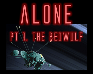 ALONE Pt 1. The Beowulf   - A Techno thriller adventure for Mothership 