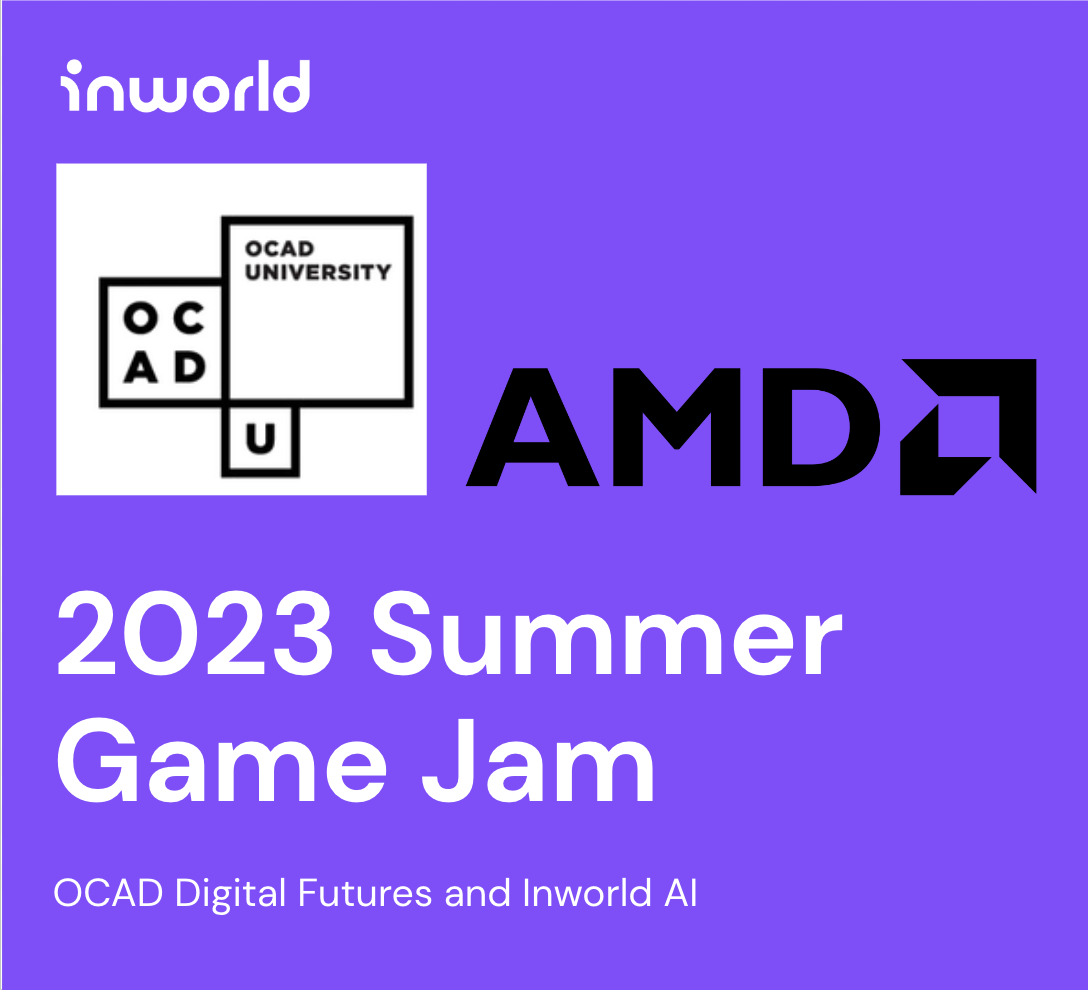 2023 Summer Game Jam & Hackathon by Inworld AI & OCAD Digital Futures