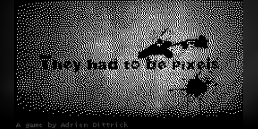 Cover image for They had to be pixels