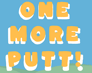 One More Putt! [Early Access]