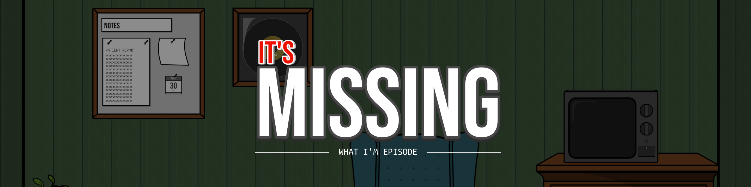 It's Missing: What I'm Episode
