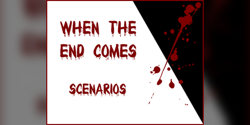 Cover image for When the End Comes - Scenarios