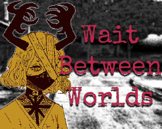 Cover image for Wait Between Worlds