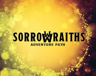 Sorrowwraiths | Part One: Allies in the Dark (Pathfinder 2e)  