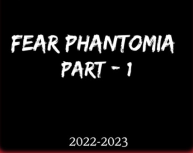 Fear Phantomia 1 by Nanite Dev