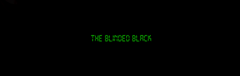 The Blinded Black
