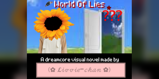 Cover image for World Of Lies (Dreamcore Visual Novel)