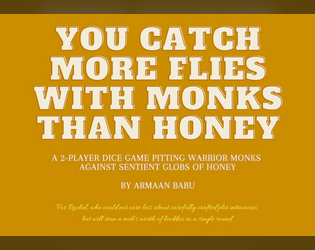 You Catch More Flies With Monks Than Honey  