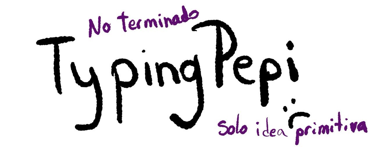Typing Pepi (No Terminado)