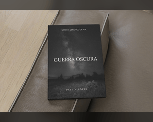 Guerra Oscura   - Juego de rol genérico para partidas de supervivencia en ambientaciones de guerra, basado en Cthulhu Dark 