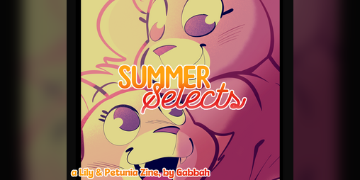 Cover image for Summer Selects - A Lily & Petunia Zine (+16)