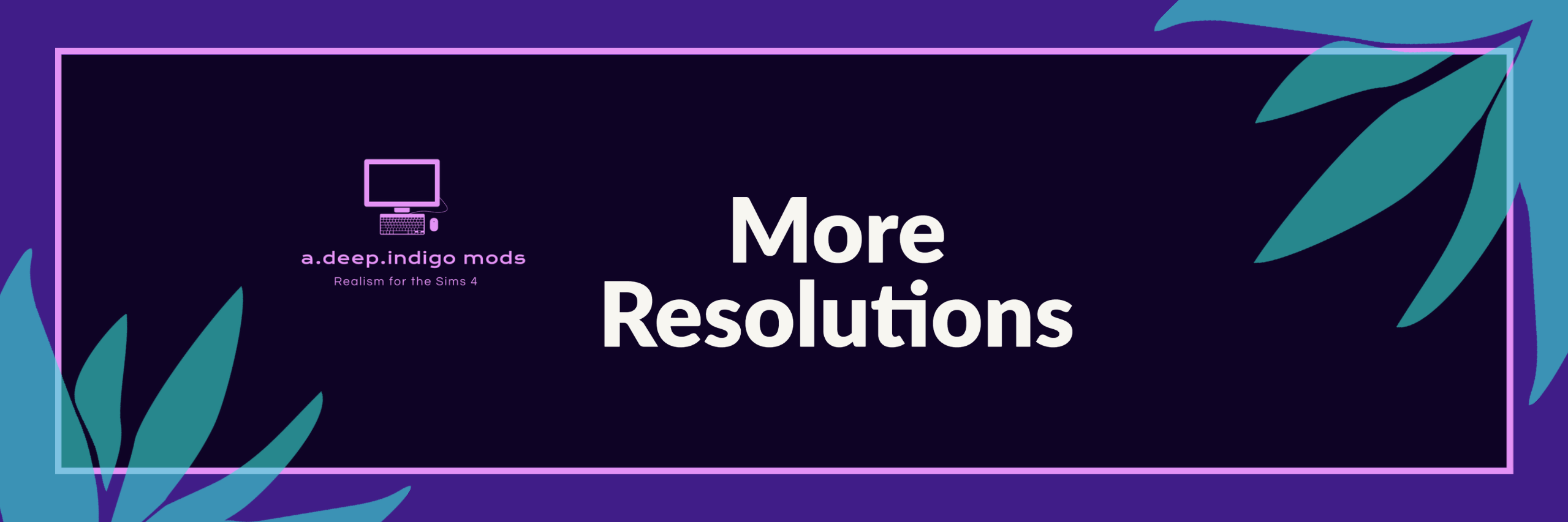 More Resolutions