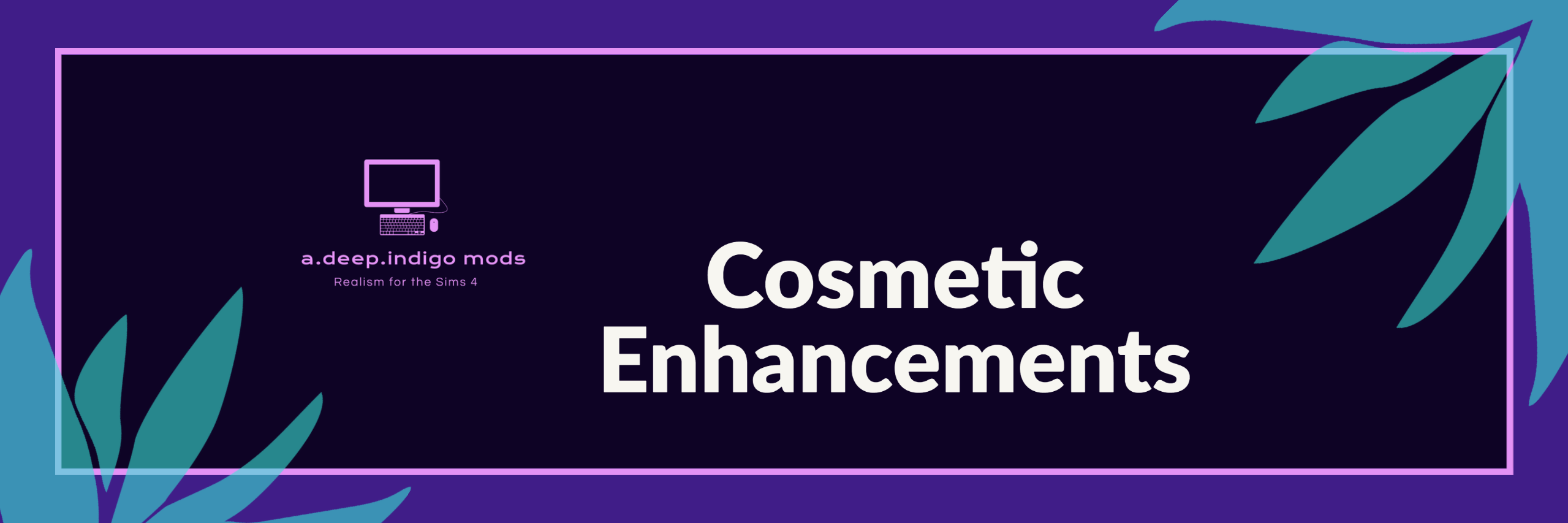 Cosmetic Enhancements