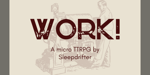 Cover image for Work! - An anticapitalist business card TTRPG
