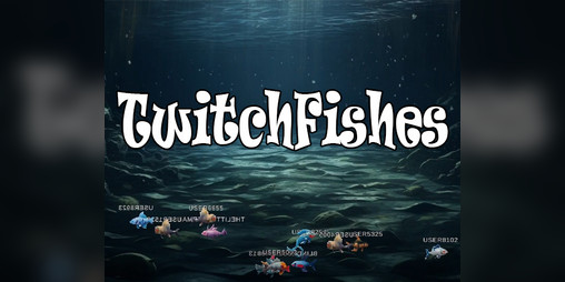 Cover image for TwitchFishes