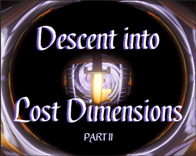 Descent into Lost Dimensions: Part 2