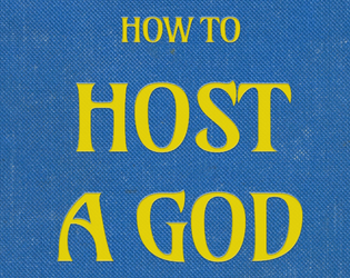 How to Host a God   - A two player narrative game about a Mushroom God and their Human Host 