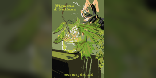 Cover image for Flowers & Felines spring sketchbook (2023)