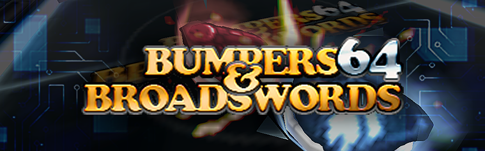 BUMPERS & BROADSWORDS 64