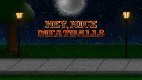 Hey, Nice Meatballs