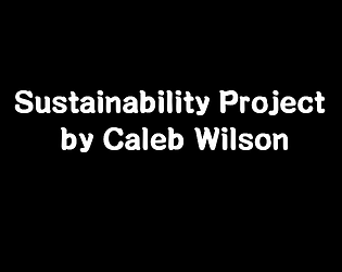 Sustainability Project by Caleb Wilson