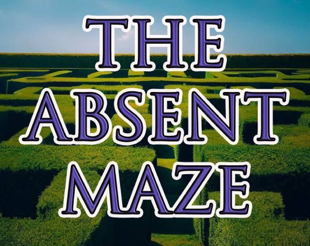 The Absent Maze