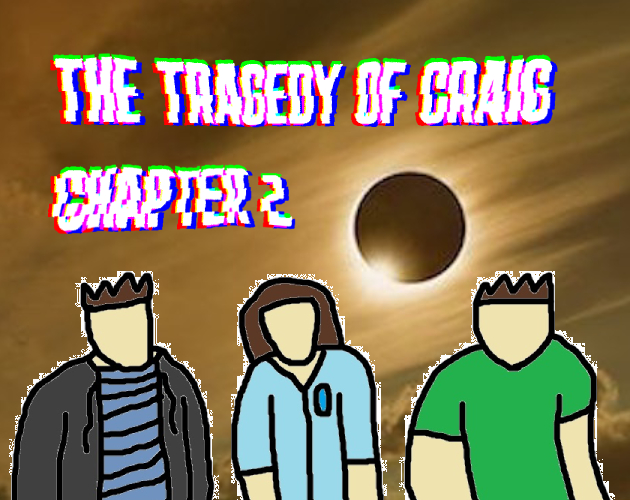 The Tragedy Of Craig - Episode 2