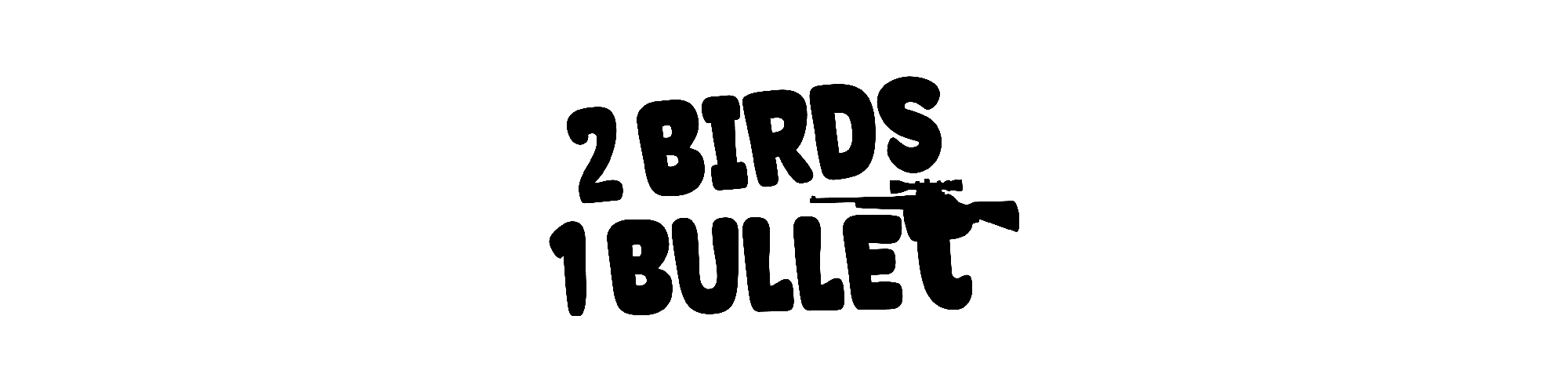 Two Birds One Bullet - PROTOTYPE