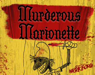 Murderous Marionette - A Class for MORK BORG   - An optional MORK BORG class to play as a bloodthirsty wooden puppet. 