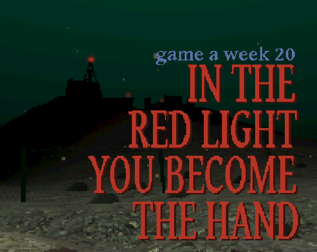 IN THE RED LIGHT YOU BECOME THE HAND