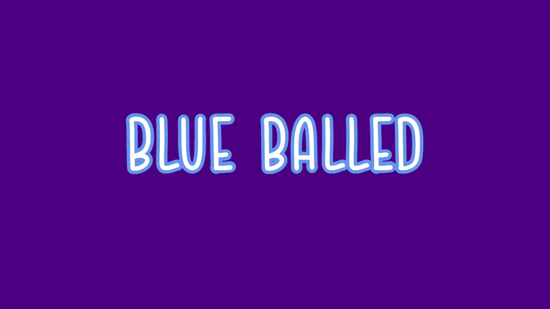 Blue Balled