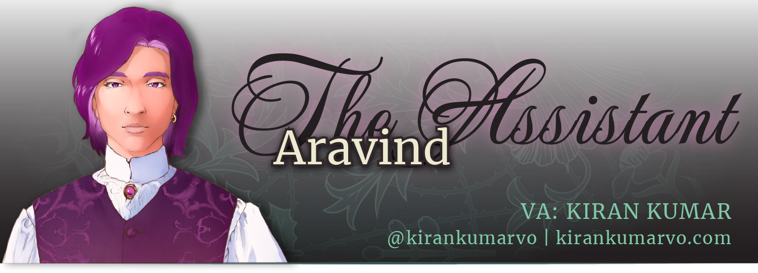 Aravind: The Assistant. Voiced by Kiran Kumar