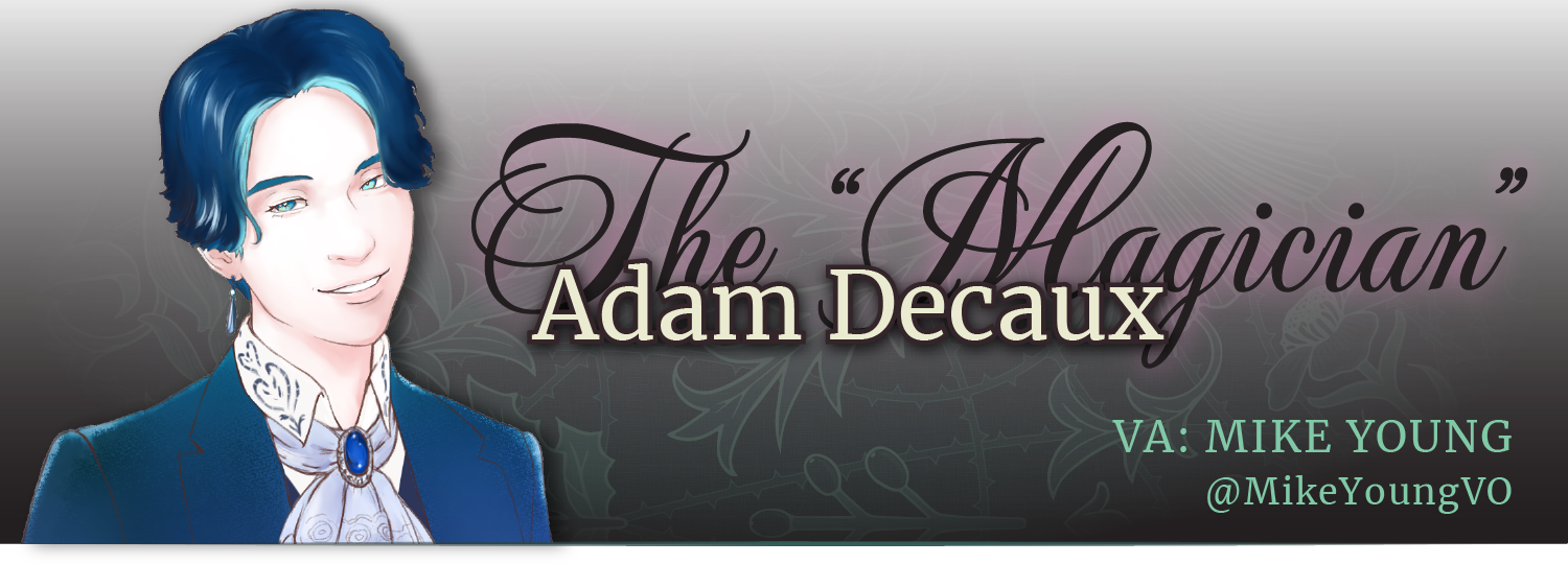 Adam Decaux: The "Magician". Voiced by Mike Young