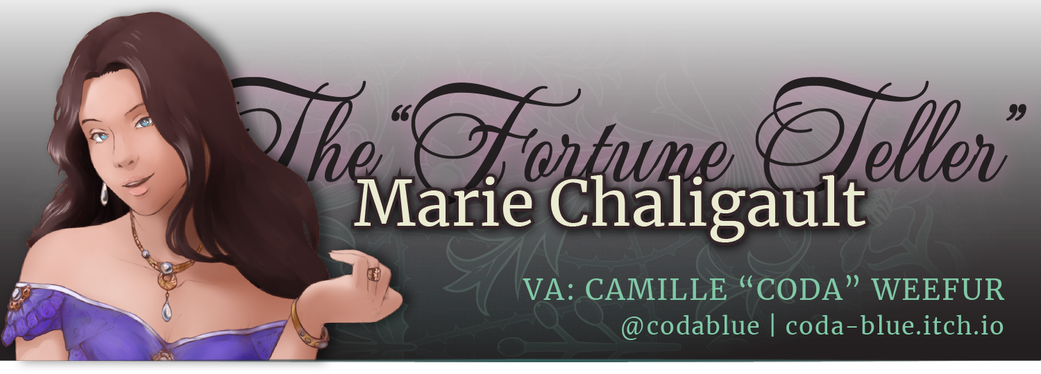Marie Chaligault: The "Fortune Teller". Voiced by Camille "Coda" Weefur