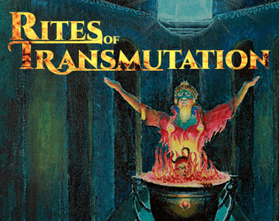 Rites of Transmutation   - A 2nd edition heartbreaker ttrpg 