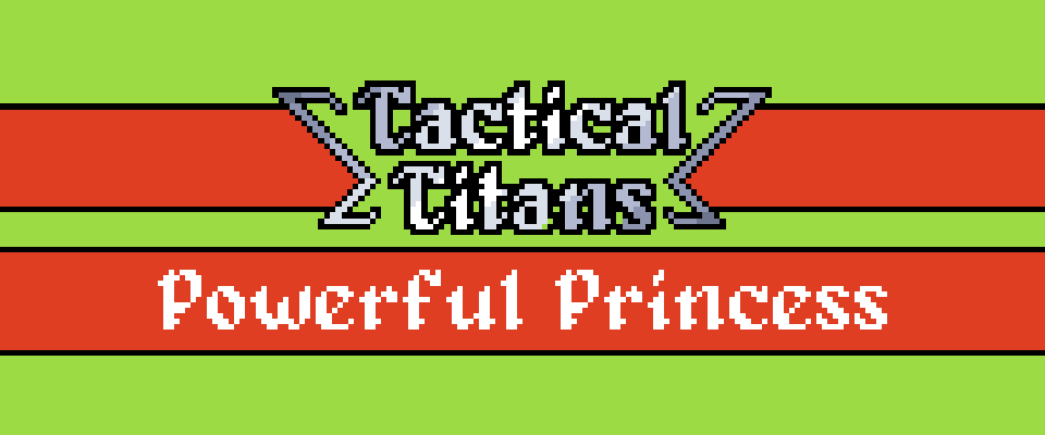 TacticalTitans: Powerful Princess