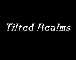 Tilted Realms [PROTOTYPE]