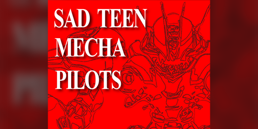 Cover image for Sad Teen Mecha Pilots