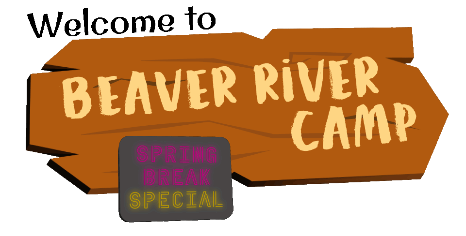 Welcome to Beaver River Camp: Spring Break Special