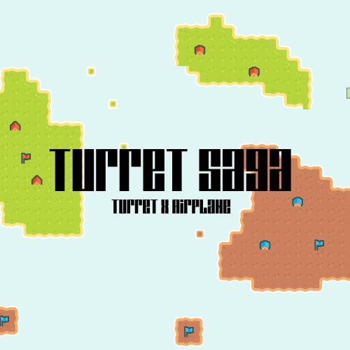 Turret Saga - Turret x Airplanes