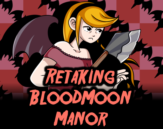 Retaking BloodMoon Manor