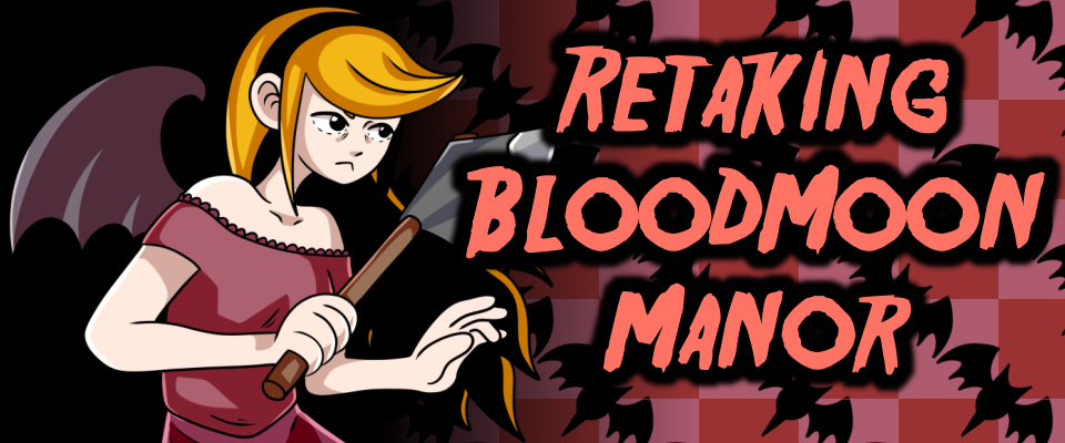 Retaking BloodMoon Manor