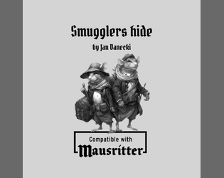 Mausritter - Smugglers Hide   - Additional content to populate semi-legal places 