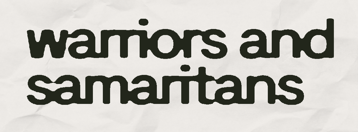 Warriors and Samaritans